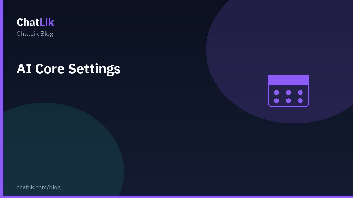ChatLik AI Core Settings — tool by tool