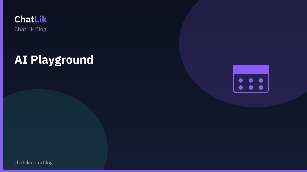 ChatLik AI Playground — test before customers