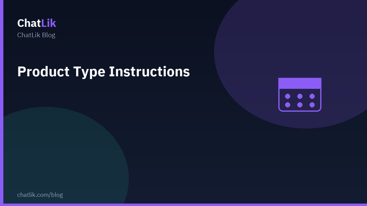 ChatLik AI product type instructions