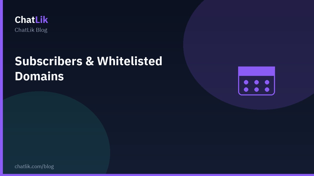 Subscribers & Whitelisted Domains