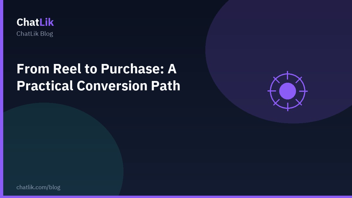From Reel to Purchase: A Practical Conversion Path