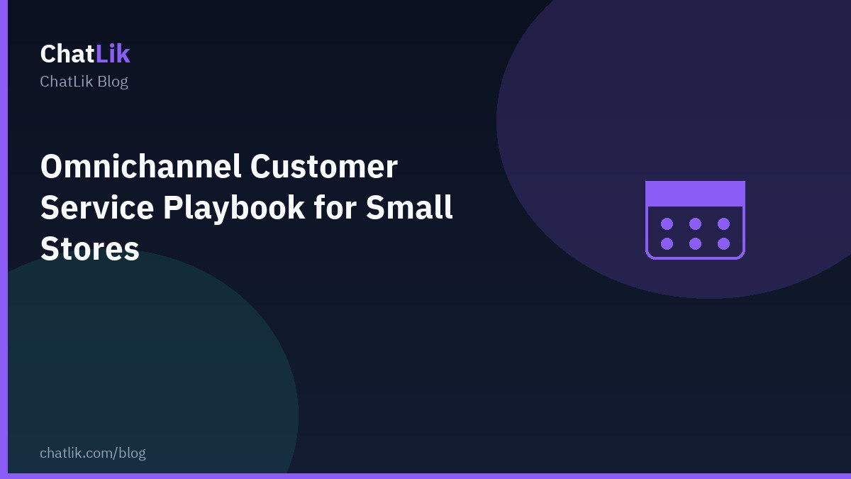 Omnichannel Customer Service Playbook for Small Stores